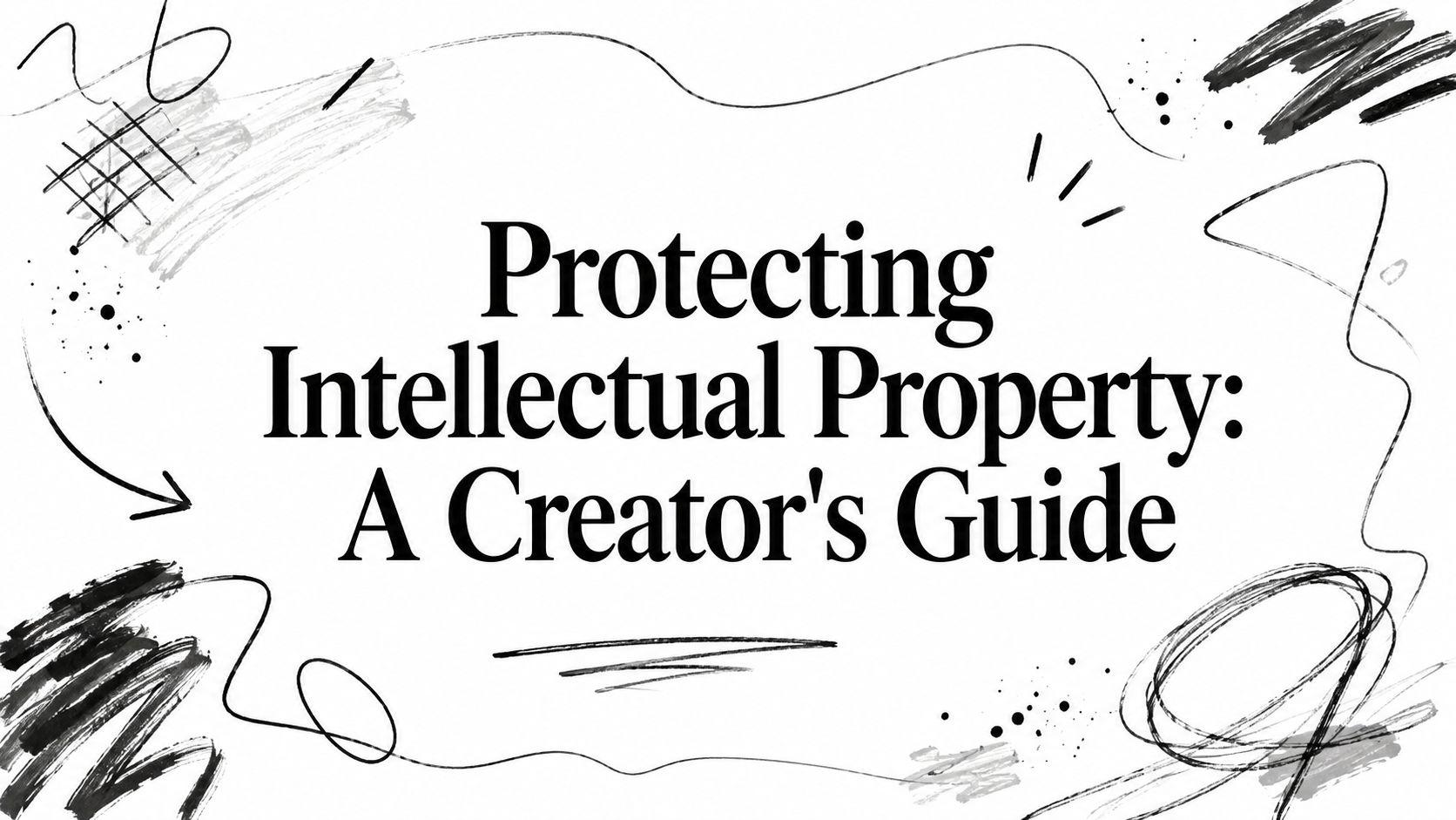 Proteggere la Proprietà Intellettuale: Una Guida per i Creatori