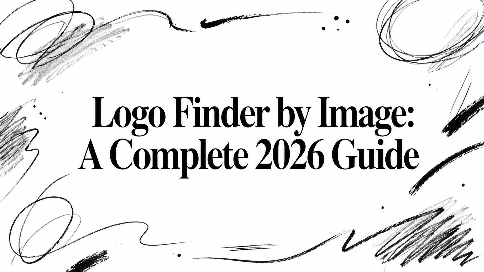 Logo Finder by Image: A Complete 2026 Guide