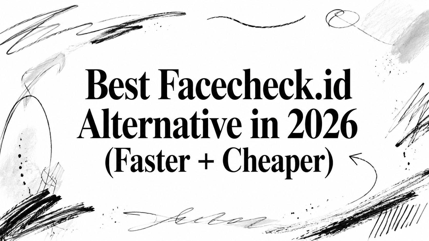 Best Facecheck.id Alternative in 2026 (Faster + Cheaper)