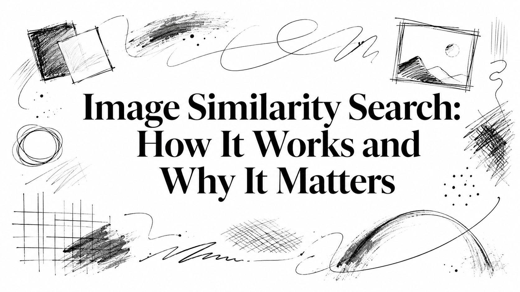 Image Similarity Search: How It Works and Why It Matters