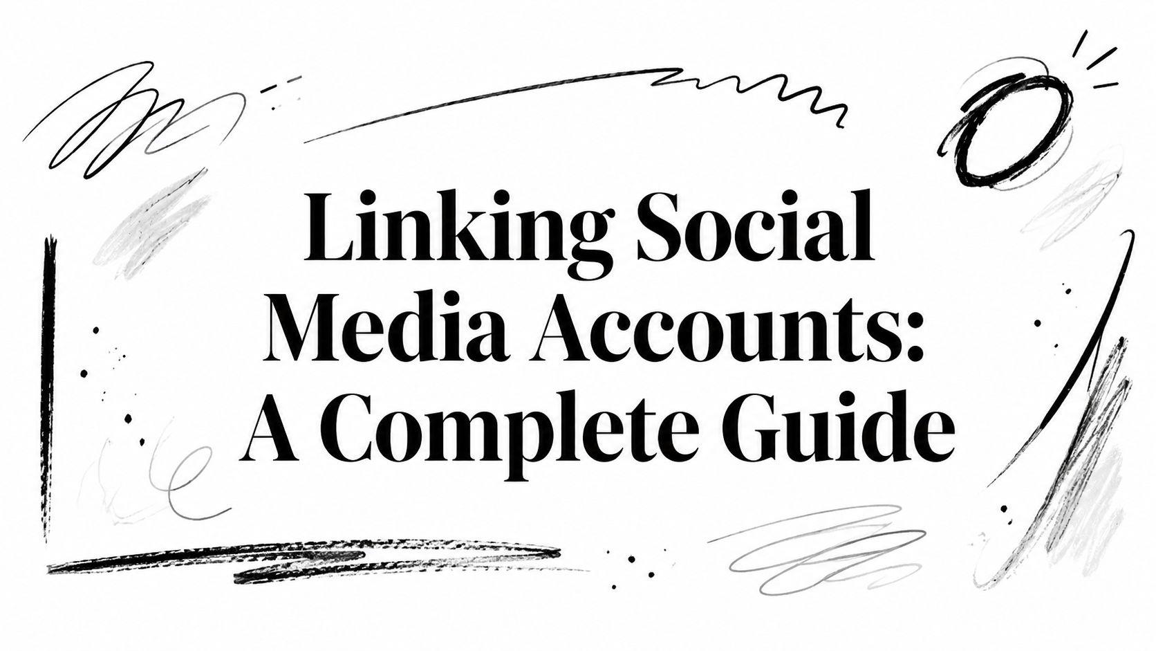 Collegare Account Social Media: Una Guida Completa