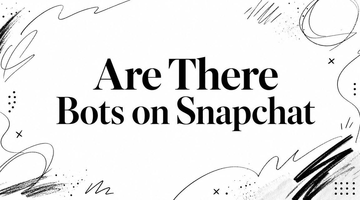 Are There Bots on Snapchat