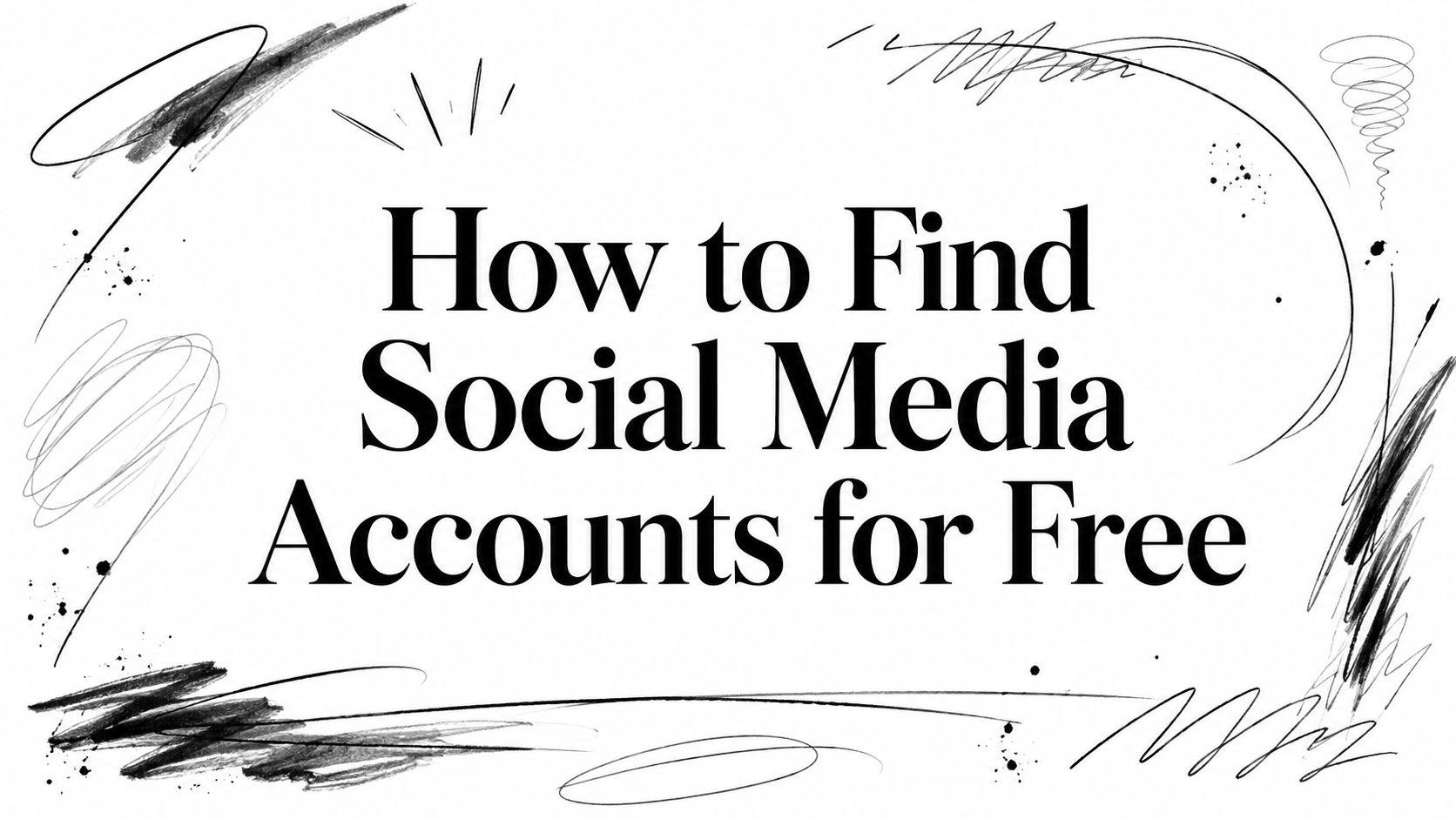 How to Find Social Media Accounts for Free
