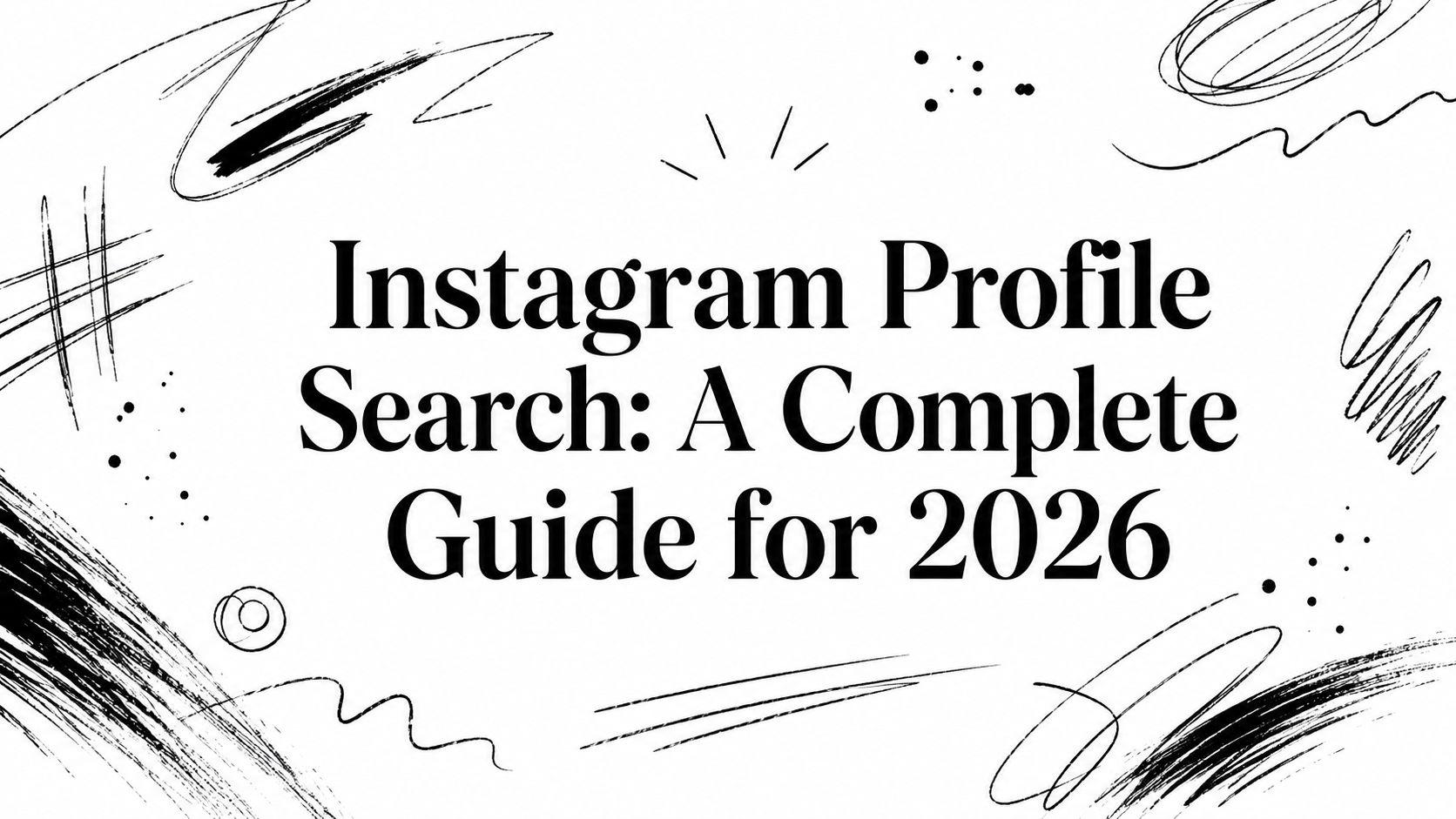 Búsqueda de Perfiles de Instagram: Guía Completa para 2026